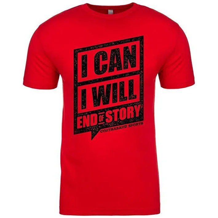 Contraband Sports 10129 I Can I Will End of Story Mens/Unisex T-Shirt